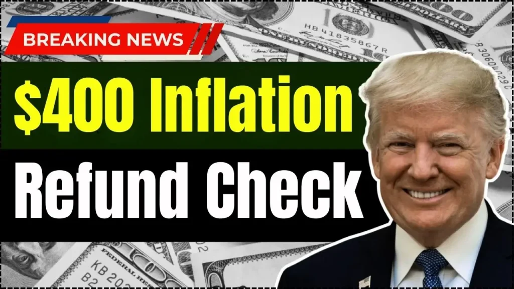 $400 Inflation Refund Check