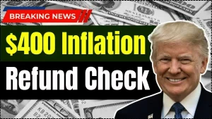 $400 Inflation Refund Check